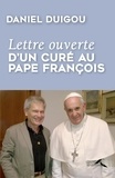 Daniel Duigou - Lettre ouverte d'un curé au pape François.