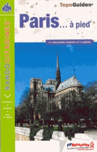  FFRandonnée - Paris... à pied - Une découverte originale de la capitale.