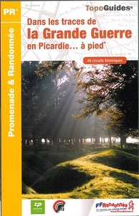 FFRandonnée - Dans les traces de la Grande Guerre en Picardie à pied.