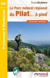  FFRandonnée - Le Parc naturel régional du Pilat... à pied - 22 promenades & randonnées.