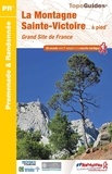  FFRandonnée - La montagne Sainte-Victoire... à pied - Grand site de France. 28 circuits dont 7 adaptés à la marche nordique.