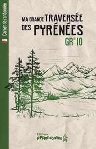 Olivier Cirendini et Jérôme Bazin - Ma grande traversée des Pyrénées GR 10.