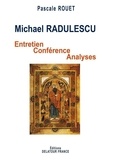 Pascale Rouet - Michael Radulescu - Entretien, conférence, analyses.