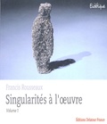 Francis Rousseaux - Singularités à l'oeuvre - Volume 1.