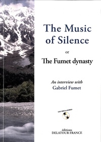 Gabriel Fumet et Jean-Claude Thévenon - The Music of Silence or The Fumet dynasty. 1 CD audio