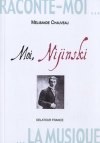 Mélisande Chauveau - Moi, Nijinski - Pages intimes.