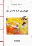  Chung-Hing - Chants de voyage.