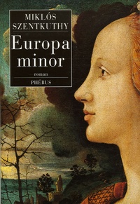 Miklos Szentkuthy - Le bréviaire de Saint-Orphée Tome 4 : Europa minor.