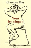 Clarence Day - Nous, les singes.