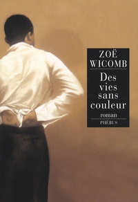 Zoë Wicomb - Des vies sans couleur.
