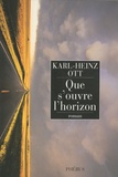 Karl-Heinz Ott - Que s'ouvre l'horizon.