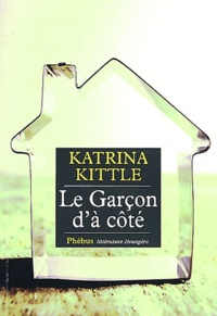 Katrina Kittle - Le garçon d'à côté.