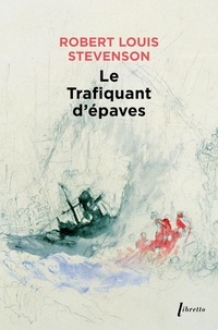 Robert Louis Stevenson - Le trafiquant d'épaves.