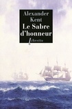 Alexander Kent - Une aventure de Richard et Adam Bolitho  : Le sabre d'honneur.