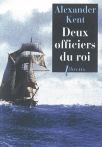 Alexander Kent - Une aventure de Richard Bolitho  : Deux officiers du roi.