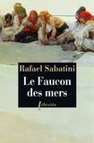 Rafael Sabatini - Le faucon des mers.