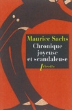 Maurice Sachs - Chronique joyeuse et scandaleuse.