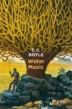 T. Coraghessan Boyle - Water Music.