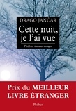 Drago Jancar - Cette nuit, je l'ai vue.