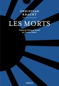 Christian Kracht - Les morts.