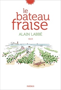 Alain Labbé - Le bateau fraise.