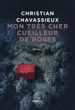 Christian Chavassieux - Mon très cher cueilleur de roses.