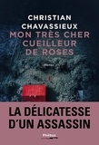 Christian Chavassieux - Mon très cher cueilleur de roses.