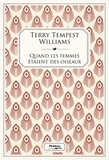 Terry Tempest Williams - Quand les femmes étaient des oiseaux - Cinquante-quatre variations sur la voix.