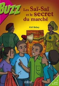 Kidi Bebey - Les Saï-Saï et le secret du marché.