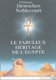 Christiane Desroches-Noblecourt - Le fabuleux héritage de l'Egypte.