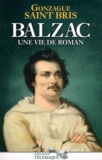 Gonzague Saint Bris - Balzac - Une vie de roman.