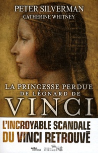 Peter Silverman - La princesse perdue de Léonard de Vinci.