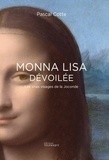 Pascal Cotte - Mona Lisa dévoilée - Les vrais visages de la Joconde.