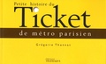 Grégoire Thonnat - Petite histoire du ticket de métro parisien.
