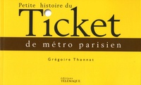 Grégoire Thonnat - Petite histoire du ticket de métro parisien.