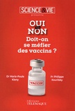 Marie-Paule Kieny et Philippe Kourilsky - Doit-on se méfier des vaccins ?.