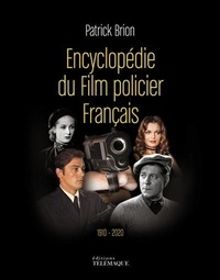 Patrick Brion - Encyclopédie du film policier français - 1910-2020.