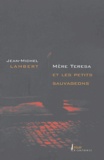 Jean-Michel Lambert - Mère Teresa et les petits sauvageons.