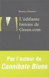 Béatrice Hammer - L'édifiante histoire de Green.com.