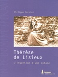 Philippe Borrini - Thérèse de Lisieux - L'invention d'une extase.