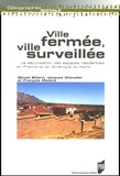 Gérald Billard et Jacques Chevalier - Ville fermée, ville surveillée - La sécurisation des espaces résidentiels en France et en Amérique du Nord.