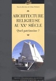 Céline Frémaux - Architecture religieuse du XXe siècle en France.