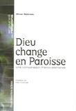 Olivier Bobineau - Dieu change en paroisse - Une comparaison franco-allemande.