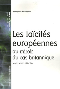 Françoise Champion - Les laïcités européennes au miroir du cas britannique - XVIe-XXIe siècle.