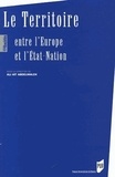 Ali Aït Abdelmalek - Le Territoire : Entre l'Europe et l'Etat-Nation.