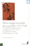 Jean-Pierre Bois et Antoine Leveque - Deux voyages au temps de Louis XVI, 1777-1780 - La mission du Baron de Tott en Egypte en 1777-1778 et le journal de bord de l'Hermione en 1780.