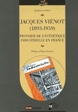 Jocelyne Le Boeuf - Jacques Vienot (1893-1959) - Pionnier de l'Esthétique industrielle en France.