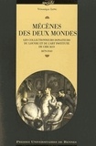 Véronique Long - Mécènes des deux mondes - Les collectionneurs donateurs du Louvre et de l'Art Institute de Chicago 1879-1940.
