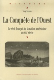 Tangi Villerbu - La Conquête de l'Ouest - Le récit français de la nation américaine au XIXe siècle.
