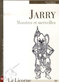 Patrick Besnier - La Licorne N° 80 : Jarry : Monstres et merveilles.